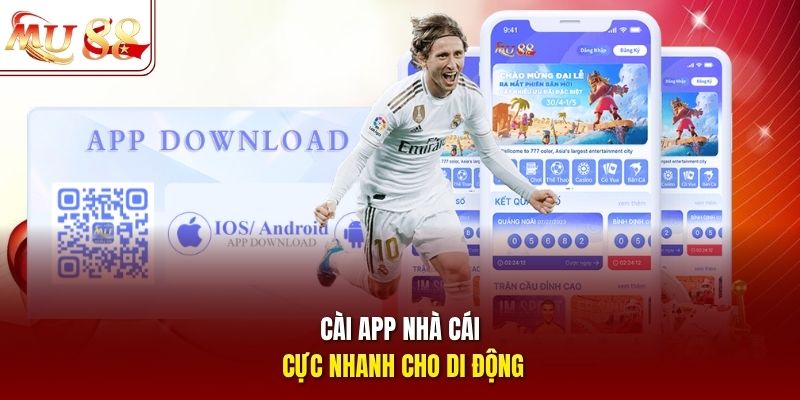 Cài app nhà cái cực nhanh cho di động