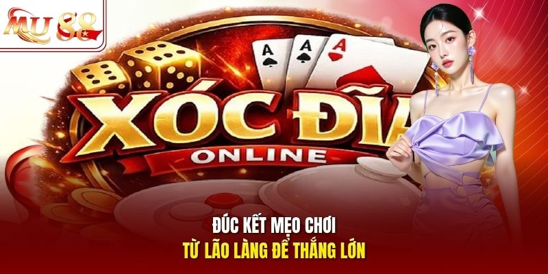 Đúc kết mẹo chơi từ lão làng để thắng lớn