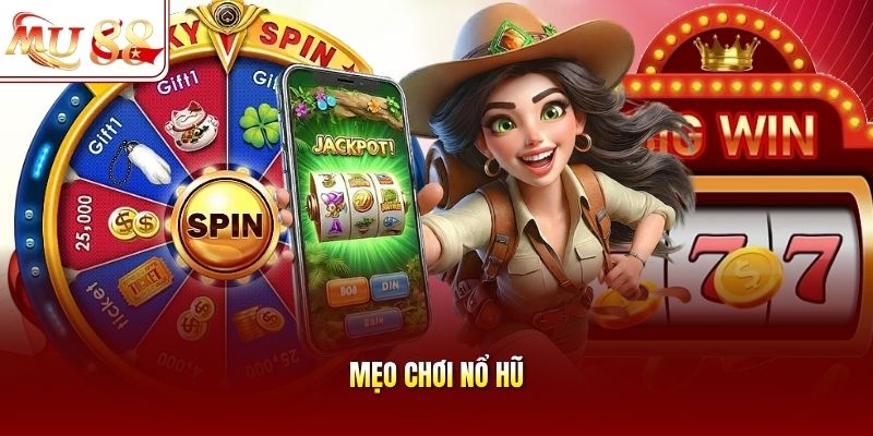 Mẹo chơi nổ hũ