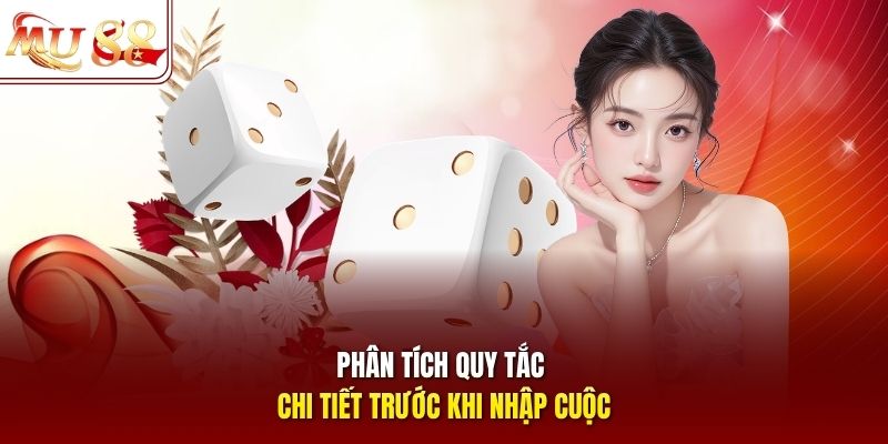 Phân tích quy tắc chi tiết trước khi nhập cuộc