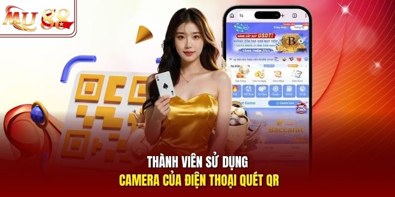 Thành viên sử dụng camera của điện thoại quét QR