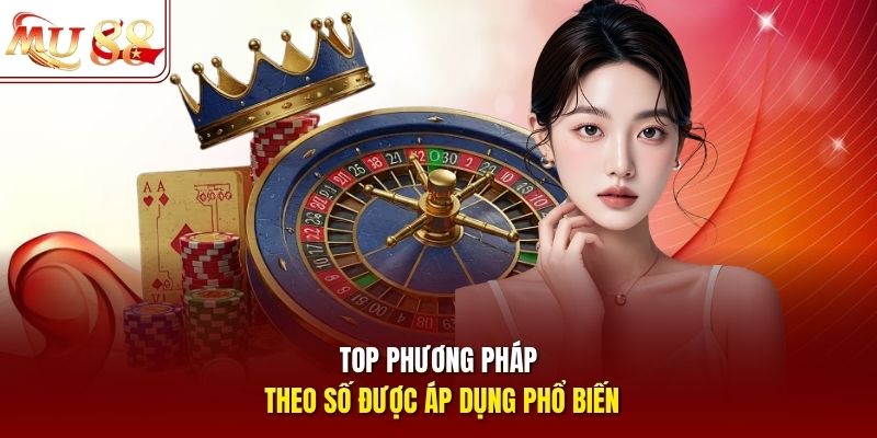 Top phương pháp theo số được áp dụng phổ biến